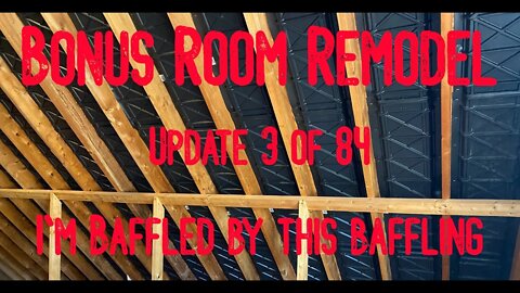 Bonus Room Remodel: Project 06 Update 3 of 84 - I'm Baffled By This Baffling