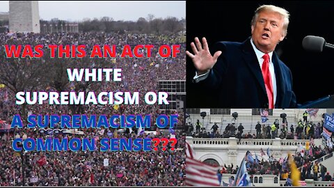 DC TRUMP RALLY: WHITE SUPREMACISM OR PATRIOTISM???