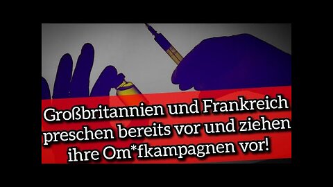 Großbritannien und Frankreich preschen bereits vor und ziehen ihre Om*fkampagnen vor!