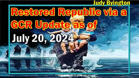 Restored Republic via a GCR Update as of July 20, 2024 - Global It Shutdown