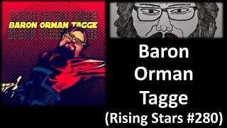 Baron Orman Tagge (Rising Stars #280) [With Bloopers]