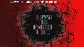 DOWN THE RABBIT HOLE: Plum Island