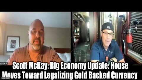 Scott McKay: Big Economy Update: House Moves Toward Legalizing Gold Backed Currency