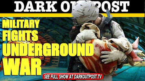 Dark Outpost 02-25-2021 Military Fights Underground War
