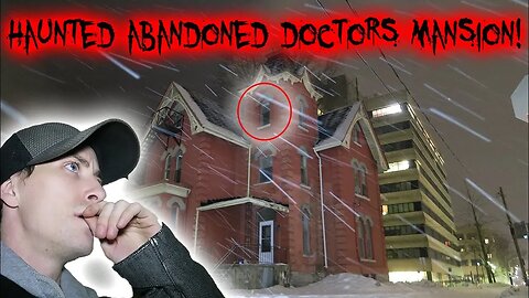 EXPLORING HAUNTED ABANDONED DOCTORS MANSION!