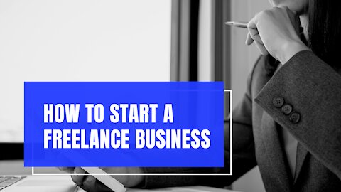 How To Start a Freelance Business
