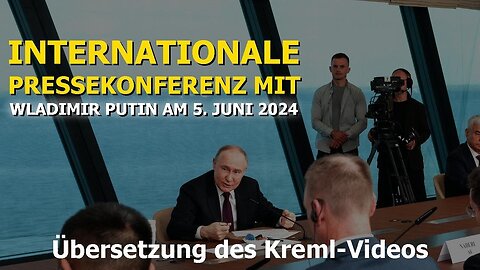 Internationale Pressekonferenz in St. Petersburg mit Wladimir Putin am 5. Juni 2024