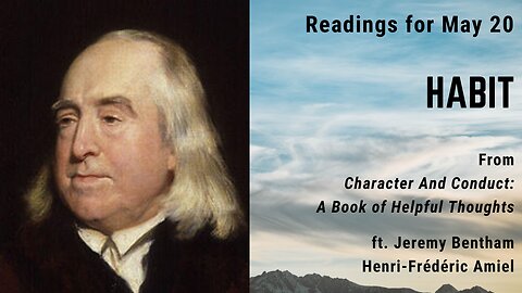 Habit I: Day 139 readings from "Character And Conduct" - May 20