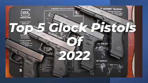 Top 5 Glock Pistols of 2022 | Video Review