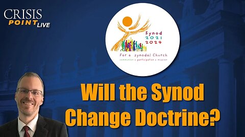Will the Synod Change Doctrine?
