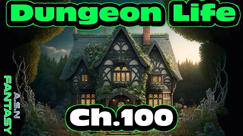 Dungeon Life Chapter. 100 of Ongoing - Fantasy HFY Isekai Dungeon Core
