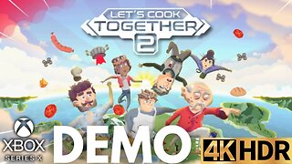 Let's Cook Together 2 Demo Gameplay | Xbox Series X|S | 4K HDR (No Commentary Gaming)