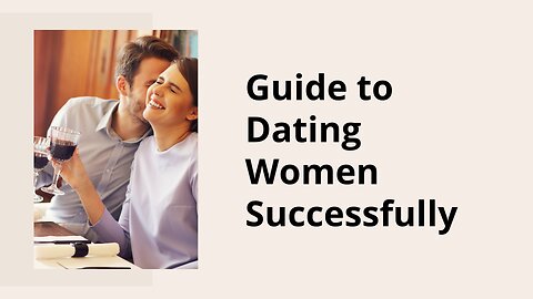 How to date women successfully FULL GUIDE