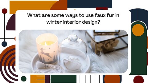 What are some ways to use faux fur in winter interior design?