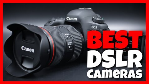 The Top 5: Best DSLR Camera (2022)