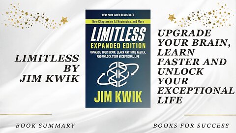 'Limitless' by Jim Kwik. Upgrade Your Brain, Learn Faster and Unlock Your Exceptional Life. Summary