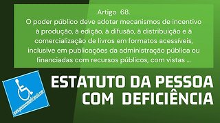 Estatuto da Pessoa com Deficiência - Art. 68 O poder público deve adotar mecanismos de incentivo