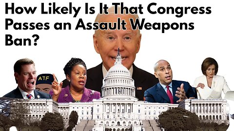 How Likely Is It That Congress Passes an Assault Weapons Ban?