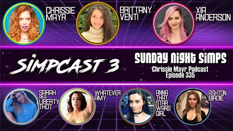 CMP 335 - Sunday Night Simps - Brittany Venti, Xia Anderson, That Star Wars Girl, Whatevah Amy