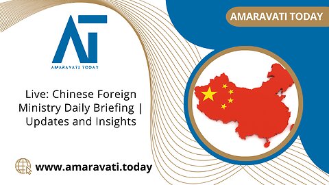 Live: Chinese Foreign Ministry Daily Briefing | Updates and Insights | Amaravati Today News