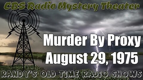 CBS Radio Mystery Theater Murder By Proxy August 29, 1975