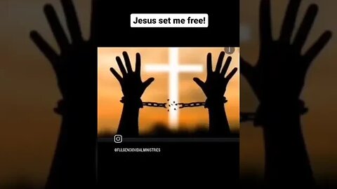 Jesus Set Me Free!