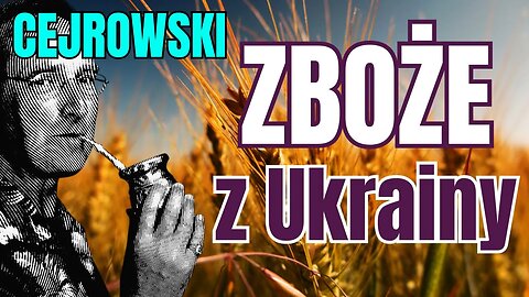 🤠 CEJROWSKI 🤠 Zboże z Ukrainy 2023/4 Radiowy Przegląd Prasy Odc. 1130