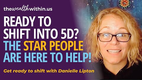 Ready to Shift Into 5D? The Star People are Here to Help!