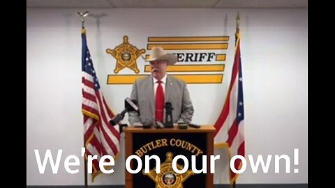 Sheriff Rick Jones - WE'RE ON OUR OWN!