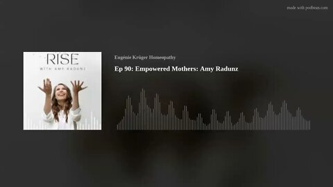 Ep 90: Empowered Mothers: Amy Radunz