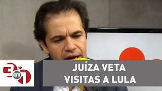Juíza veta visitas a Lula