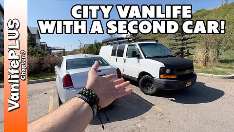 City Vanlife with a SECOND car?! I broke it...