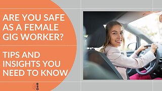 Are You Safe as a Female Gig Worker? Tips and Insights You NEED TO KNOW