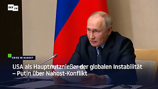 USA als Hauptnutznießer der globalen Instabilität – Putin über Nahost-Konflikt