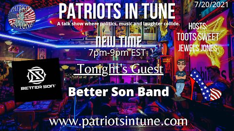 BETTER SON BAND - Musical Spotlight #Tunesday - Patriots In Tune - Ep. #412 7/20/2021