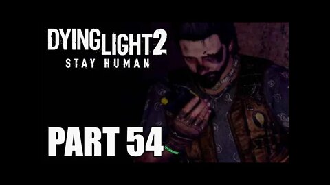 DYING LIGHT 2 - Part 54 - SEEKING VERONIKA (FULL GAME) Walkthrough Gameplay