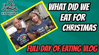 What did we eat for Christmas? | Full day of eating vlog
