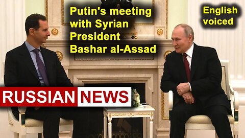 Putin's meeting with Syrian President Bashar al-Assad | Russia, Syria, Ukraine