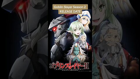 Goblin Slayer Season 2 RELEASE DATE