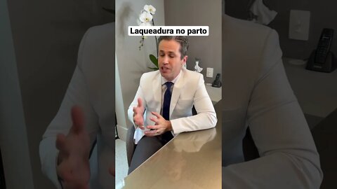 Posso fazer a laqueadura junto com o parto cesárea?