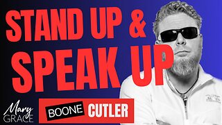MARY GRACE: Stand Up and Speak Up with Boone Cutler