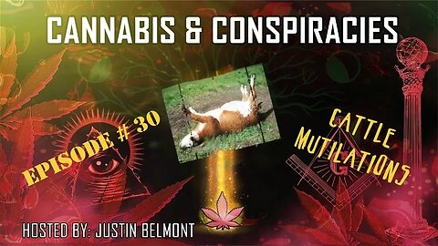 Cattle Mutilations | Cannabis & Conspiracies Ep.30