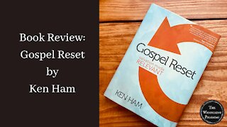 Book Review: Gospel Reset by Ken Ham