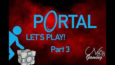 Portal Let's Play! Part 3 Dying Hard