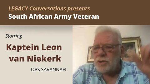 Legacy Conversations - Kaptein Leon van Niekerk - Ops Savannah