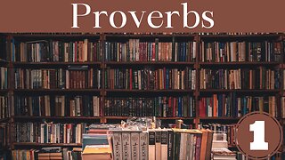 Proverbs Chapter 1 Bible Study