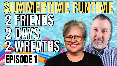 2 Days 2 Friends 2 Wreaths - Episode 1 - Summer Wreath DIY - Pool Noodle Wreath DIY - DollarTree DIY