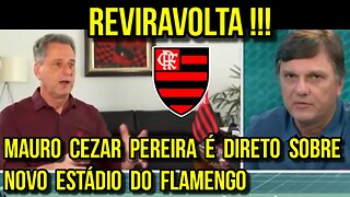 MAURO CEZAR PEREIRA É DIRETO SOBRE A CONSTRUÇÃO DO NOVO ESTÁDIO DO FLAMENGO - É TRETA!!!