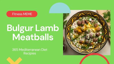 Fitness Diet | Bulgur Lamb Meatballs - 59/365 - Mediterranean Diet