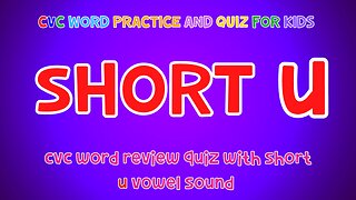 CVC Words And Quiz For Kids - Short 'U' | 4K